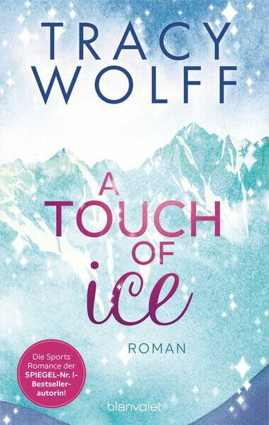 A Touch of Ice: Roman - Coole Snowboarder und heiße Flirts – die Sports-Romance-Trilogie von SPIEGEL-Bestsellerautorin Tracy Wolff erstmals auf Deutsch! (Hearts on Boards)