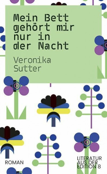 Mein Bett gehört mir nur in der Nacht: Roman