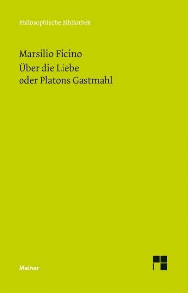Über die Liebe oder Platons Gastmahl: Latein.-Dtsch. (Philosophische Bibliothek)