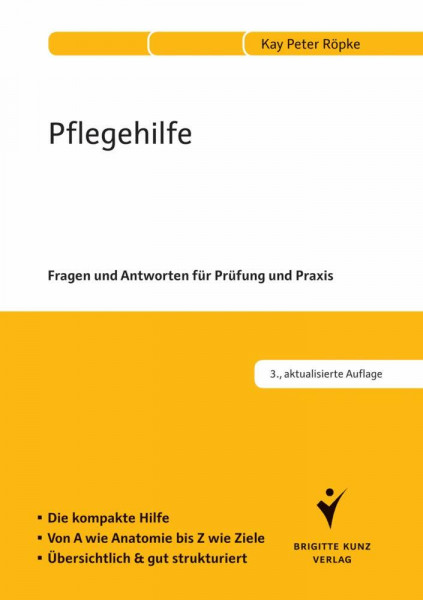Pflegehilfe: Fragen und Antworten für Prüfung und Praxis. Die kompakte Hilfe. Von A wie Anatomie bis Z wie Ziele. Übersichtlich und gut strukturiert.