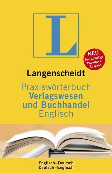 Langenscheidt Praxiswörterbuch Verlagswesen und Buchhandel. Englisch - Deutsch / Deutsch - Englisch