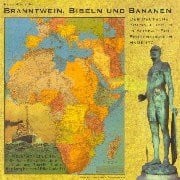 Branntwein, Bibeln und Bananen: Der deutsche Kolonialismus in Afrika - eine Spurensuche in und um Hamburg