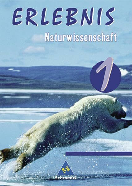 Erlebnis Naturwissenschaften - Ausgabe 2005 für Berlin, Hamburg und Schleswig-Holstein: Schülerband 1