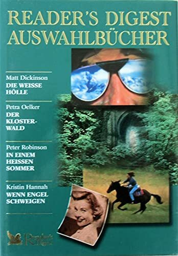 Reader´s Digest Auswahlbücher: Die weisse Hölle / Der Klosterwald / In einem heissen Sommer / Wenn Engel schweigen