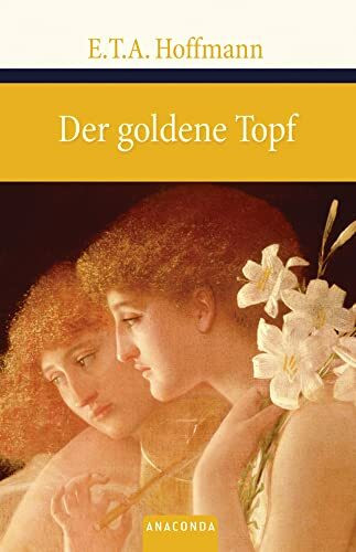 Der goldene Topf: Ein Märchen aus der neuen Zeit (Große Klassiker zum kleinen Preis, Band 63)