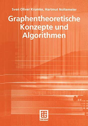 Graphentheoretische Konzepte und Algorithmen (XLeitfäden der Informatik)