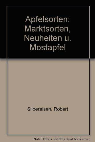 Apfelsorten - Marktsorten, Neuheiten und Mostäpfel