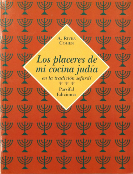 Los placeres de mi cocina judía : en la tradición sefardí