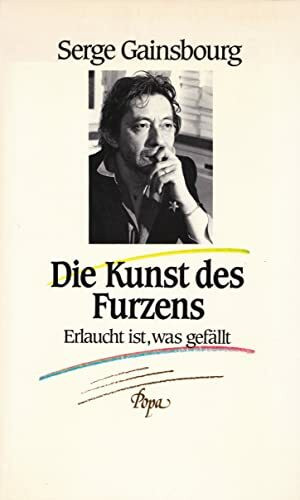 Die Kunst des Furzens. Erlaucht ist, was gefällt