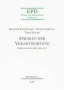 Sphären der Verantwortung: Prinzip oder Lebenspraxis? (Ethik und Pädagogik im Dialog)