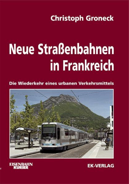 Neue Strassenbahnen in Frankreich: Die Wiederkehr eines urbanen Verkehrsmittels