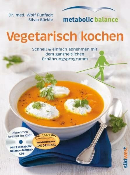 metabolic balance Vegetarisch kochen mit CD: Schnell & einfach abnehmen mit dem ganzheitlichen Ernährungsprogramm