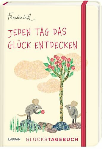 Jeden Tag das Glück entdecken – Glückstagebuch (Frederick von Leo Lionni): Ein Eintragebuch für mehr Achtsamkeit, Positivität und Dankbarkeit | Tagebuch für Erwachsene