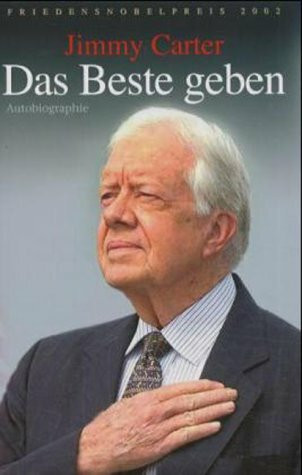 Das Beste geben: Autobiographie. Friedensnobelpreis 2002