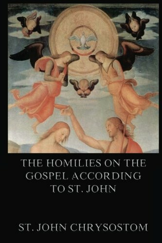 The Homilies On The Gospel According To St. John