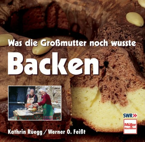 Was die Großmutter noch wusste. Backen