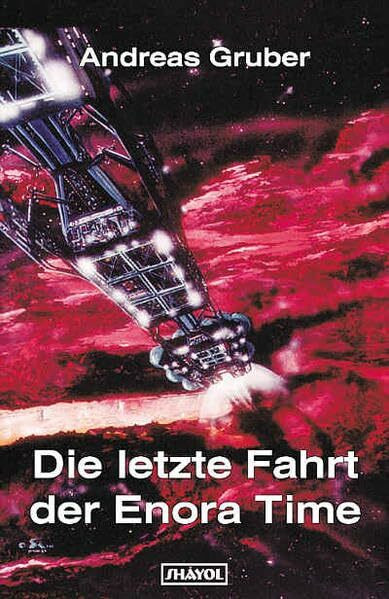 Die letzte Fahrt der Enora Time: Ein Alien Contact Buch