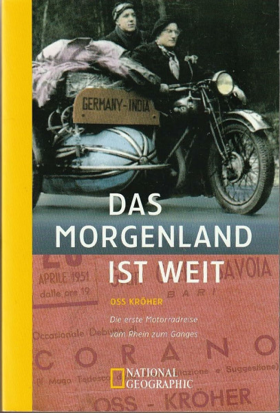 Das Morgenland ist weit. Die erste Motorradreise vom Rhein zum Ganges
