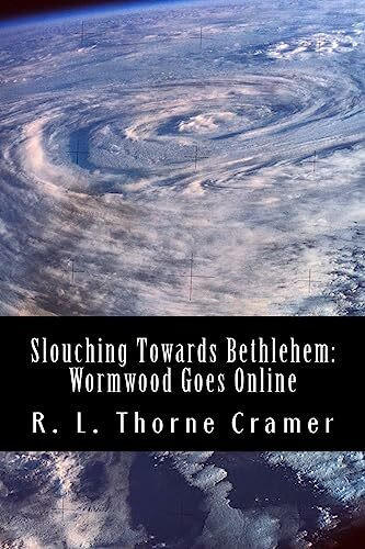 Slouching Towards Bethlehem: Wormwood Goes Online: A Modern Spin on The Screwtape Letters