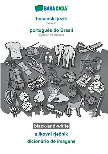 bosanski jezik - português do Brasil, slikovni rje¿nik, BW: BABADADA Bosnian - Brazilian Portuguese, visual dictionary, BW
