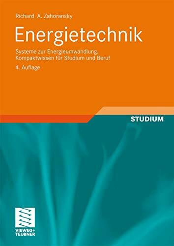 Energietechnik (German Edition): Systeme zur Energieumwandlung. Kompaktwissen für Studium und Beruf