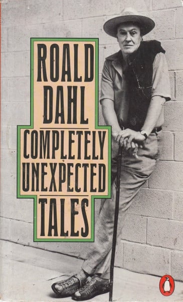 Completely Unexpected Tales: Tales of the Unexpected and More Tales of the Unexpected
