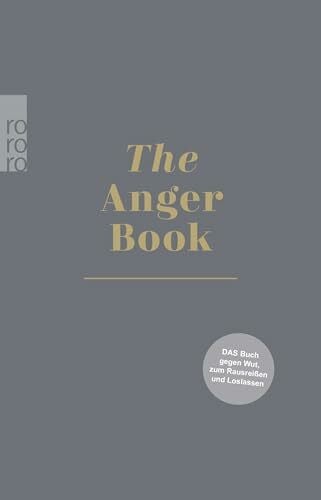 The Anger Book: Das Buch gegen Wut, zum Rausreißen und Loslassen