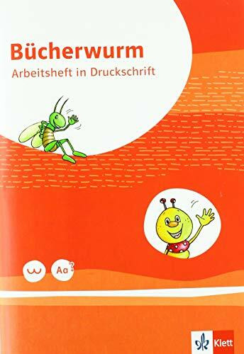 Bücherwurm Fibel. Arbeitsheft in Druckschrift mit Schreibtabelle Klasse 1