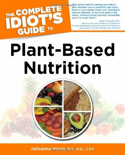 Complete Idiot's Guide to Plant-Based Nutrition