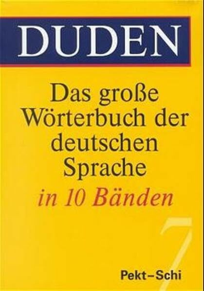 (Duden) Das große Wörterbuch der deutschen Sprache, 10 Bde., Bd.7, Pekt-Schi