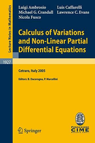 Calculus of Variations and Nonlinear Partial Differential Equations: Lectures given at the C.I.M.E. Summer School held in Cetraro, Italy, June 27 - ... Notes in Mathematics, 1927, Band 1927)