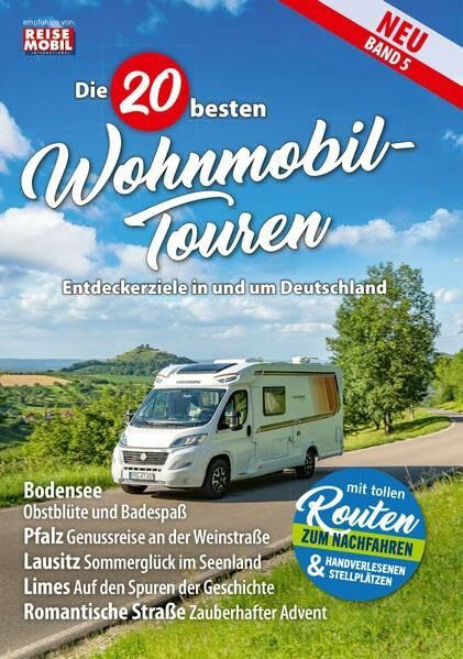 Die 20 besten Wohnmobil-Touren (Band 5): Entdeckerziele in und um Deutschland (Die 20 besten Wohnmobiltouren in Deutschland)