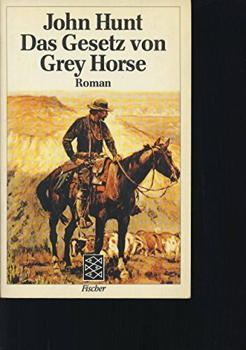 Das Gesetz von Grey Horse: Roman