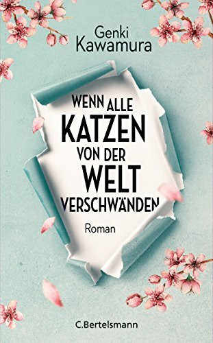 Wenn alle Katzen von der Welt verschwänden: Roman