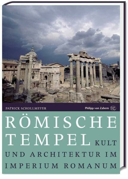 Römische Tempel: Kult und Architektur im Imperium Romanum
