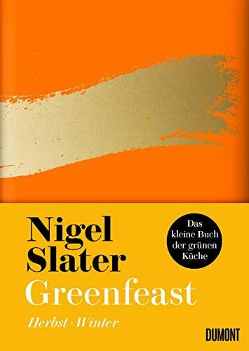 Greenfeast: Herbst / Winter (Das kleine Buch der grünen Küche, Band 2)