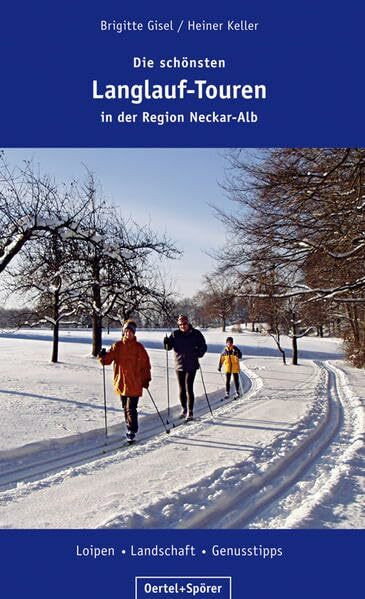 Die schönsten Langlauf-Touren in der Region Neckar-Alb: Loipen - Landschaft - Genusstipps