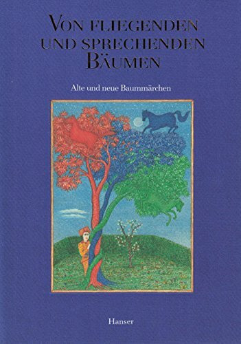 Von fliegenden und sprechenden Bäumen: Alte und neue Baummärchen