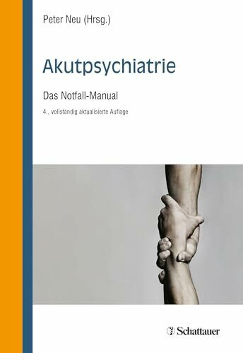 Akutpsychiatrie, 4. Auflage: Das Notfall-Manual