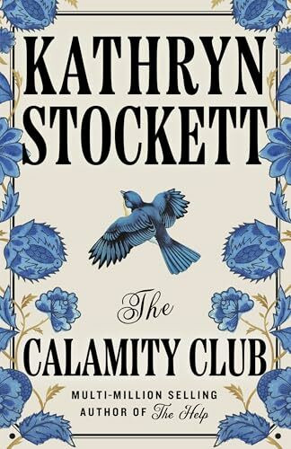 The Calamity Club: The instant New York Times bestseller from the author of The Help