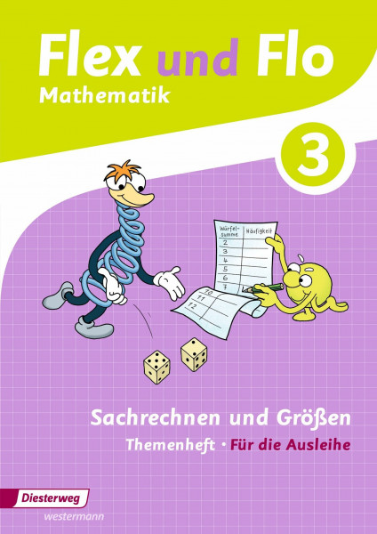 Flex und Flo - Ausgabe 2014: Themenheft Sachrechnen und Größen 3 Für die Ausleihe