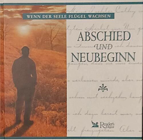 Wenn der Seele Flügel wachsen - Abschied und Neubeginn