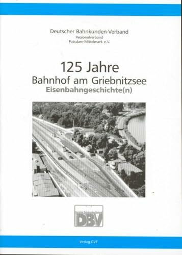 125 Jahre Bahnhof am Griebnitzsee