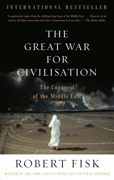 The Great War for Civilisation: The Conquest of the Middle East