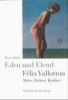 Eden und Elend: Felix Vallotton - Maler, Dichter, Kritiker