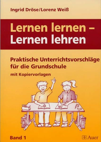 Lernen lernen - Lernen lehren: (1. bis 4. Klasse)