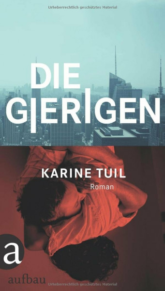 Die Gierigen: Roman