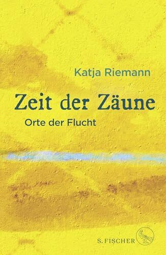 Zeit der Zäune: Orte der Flucht