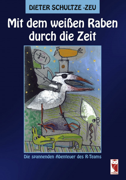 Mit dem weißen Raben durch die Zeit: Die spannenden Abenteuer des R-Teams
