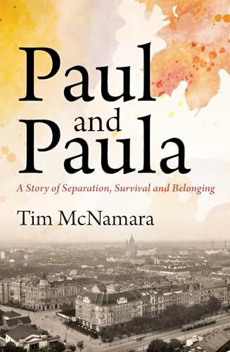 Paul and Paula: A Story of Separation, Survival and Belonging